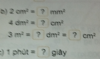 2cm^2=?mm^2
4dm^2=?cm^2
3m^2=?dm^2=?cm^2
1philt=?giay