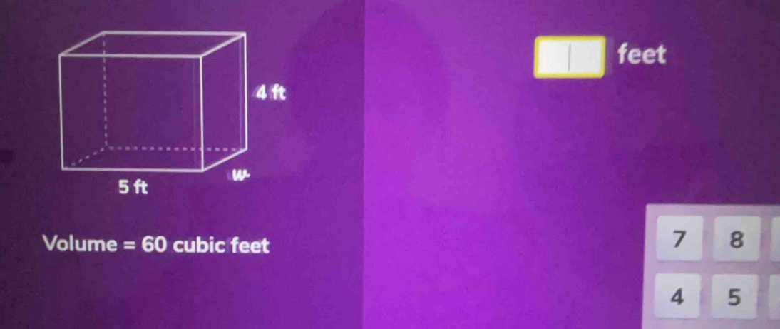 feet
Volume =60 cubic feet
7 8
4 5