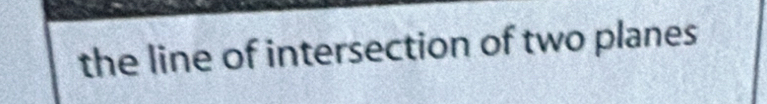 the line of intersection of two planes