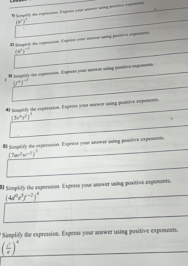 Solved: Simplify the expression. Express your answer using positive ...