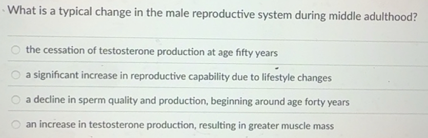 Solved: What is a typical change in the male reproductive system during ...