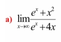 limlimits _xto ∈fty  (e^x+x^2)/e^x+4x 