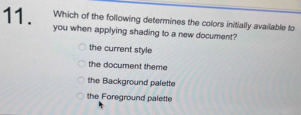 Solved: Which of the following determines the colors initially ...