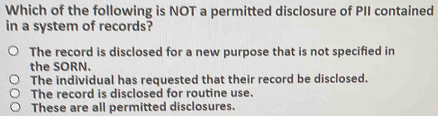 Solved: Which of the following is NOT a permitted disclosure of PII ...