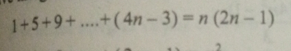 1+5+9+...+(4n-3)=n(2n-1)
2