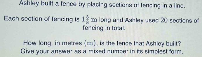 Solved: Ashley built a fence by placing sections of fencing in a line ...