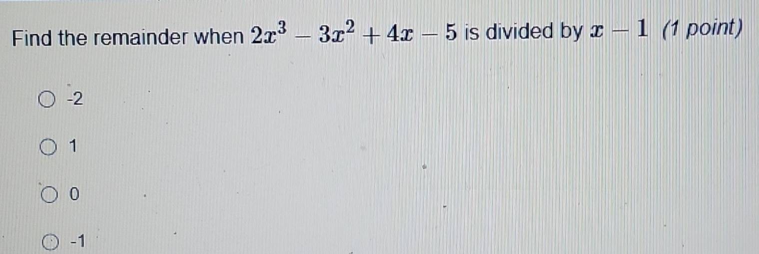 solved-find-the-remainder-when-2x-3-3x-2-4x-5-is-divided-by-x-1-1