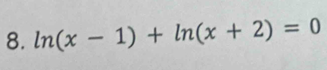 ln (x-1)+ln (x+2)=0