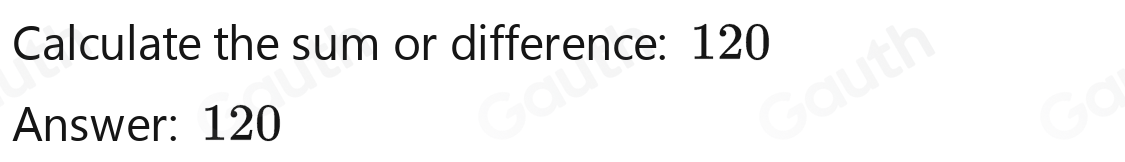 Solved: 57+63= [Math]