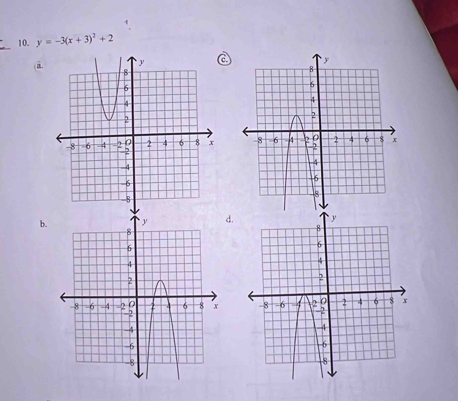 y=-3(x+3)^2+2
(a.
C

b.
d.