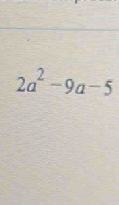 2a^2-9a-5