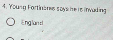 Young Fortinbras says he is invading 
England