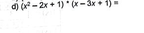 (x^2-2x+1)^*(x-3x+1)=