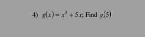 g(x)=x^3+5x; Find g(5)