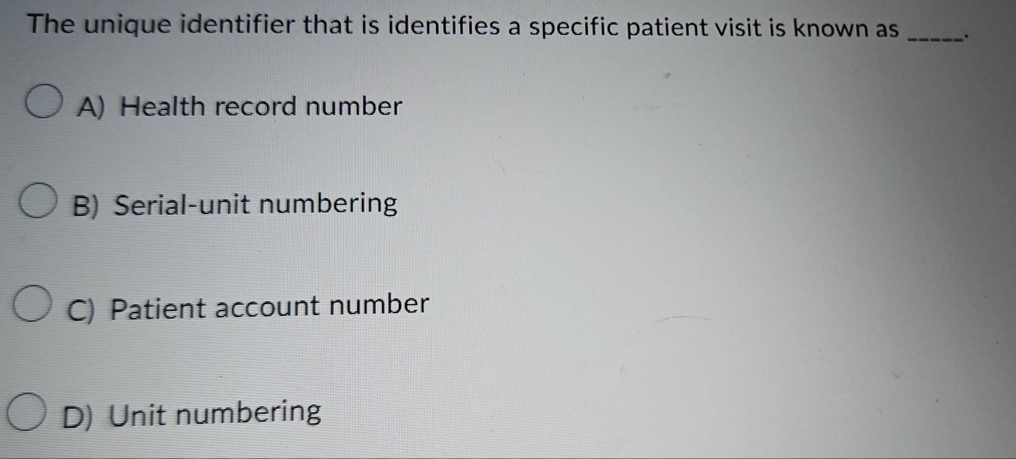 Solved: The unique identifier that is identifies a specific patient ...