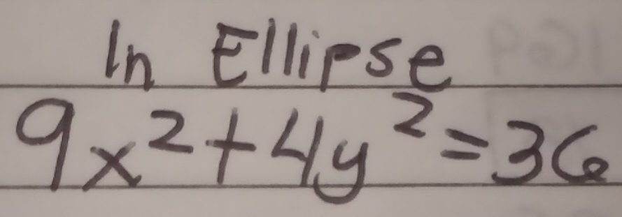 In Ellipse
9x^2+4y^2=36