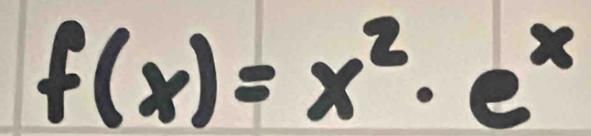 f(x)=x^2· e^x