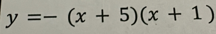 y=-(x+5)(x+1)