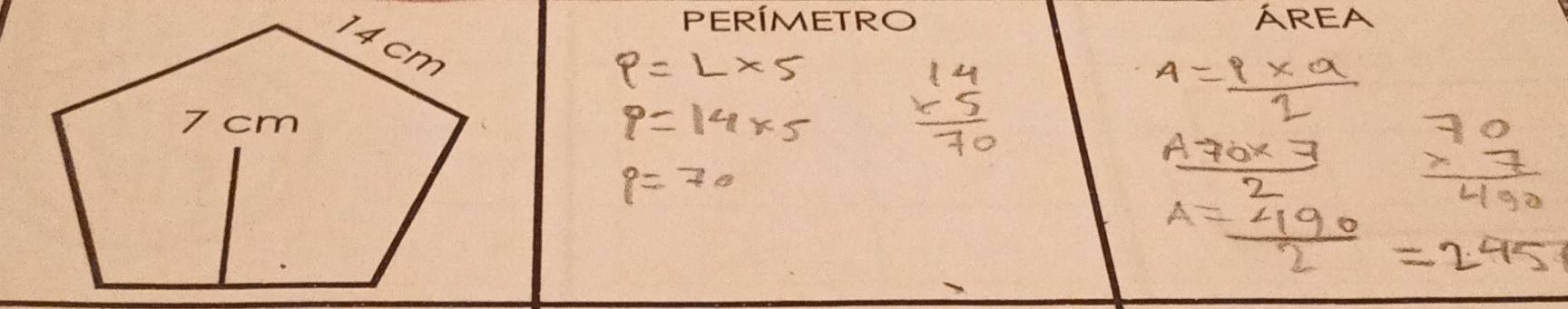 TRO AREA
p=L* 5
p=14* 5 beginarrayr 14 * 5 hline 70endarray
A= (p* a)/q 
q=70
 (A70* 7)/2  beginarrayr 70 * 7 hline 490endarray
A= 490/2 =2.45