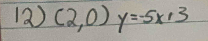 (2,0)y=-5x+3