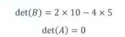 det(B)=2* 10-4* 5
det(A)=0