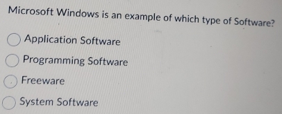 Solved: Microsoft Windows is an example of which type of Software ...