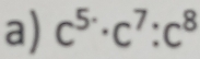 c^(5·)c^7:c^8