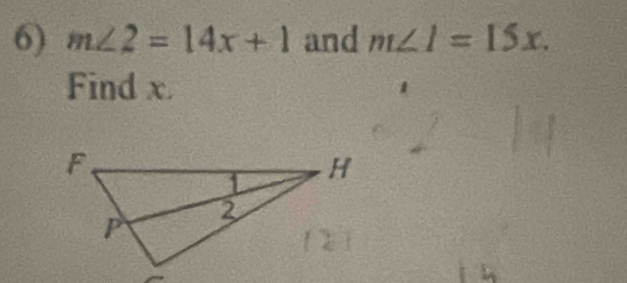 m∠ 2=14x+1 and m∠ 1=15x. 
Find x