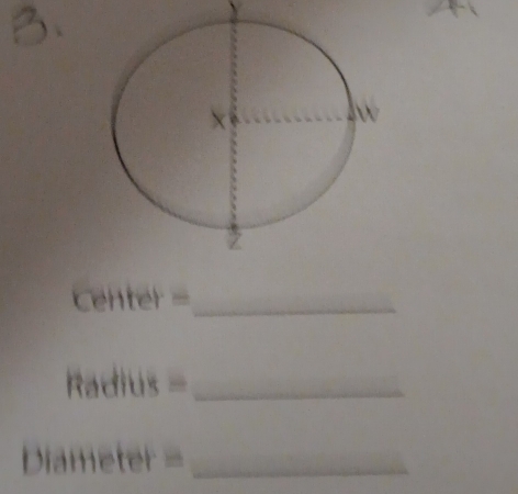 Center =_ 
Radius =_ 
= DiDameter==_