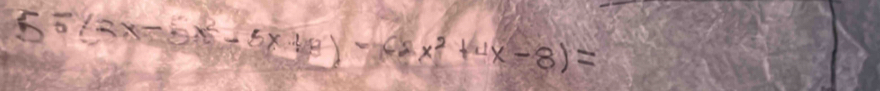 55(2x-5x^2-5x+8)-62x^2+4x-8)=