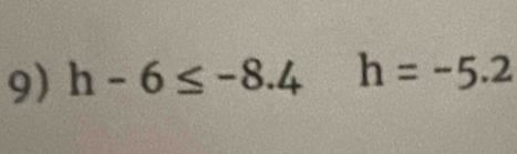 h-6≤ -8.4 h=-5.2