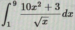 ∈t _1^(9frac 10x^2)+3sqrt(x)dx