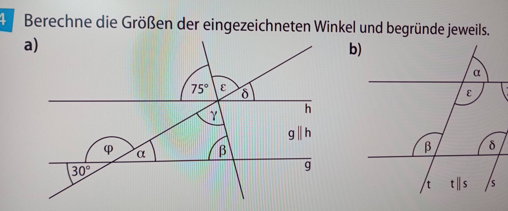 Berechne die Größen der eingezeichneten Winkel und begründe jeweils.
b)