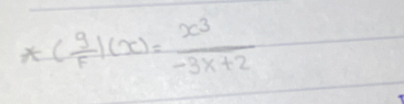 ( g/F )(x)= x^3/-3x+2 