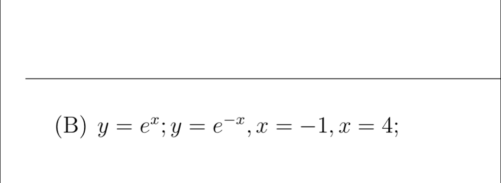 y=e^x; y=e^(-x), x=-1, x=4;