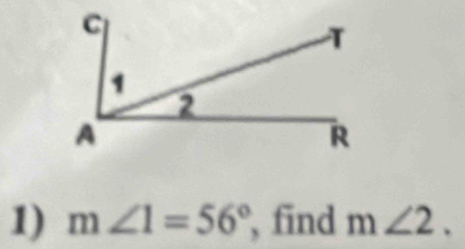 m∠ 1=56° , find m∠ 2.