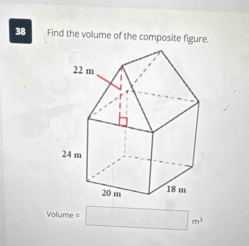 Find the volume of the composite figure.
Volume =□ m^3