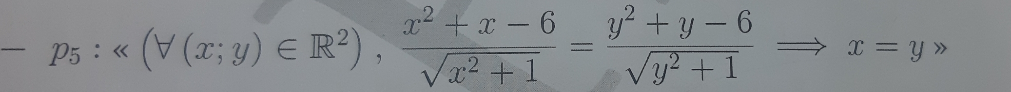 -p_5: ,  (x^2+x-6)/sqrt(x^2+1) = (y^2+y-6)/sqrt(y^2+1) Rightarrow x=y>