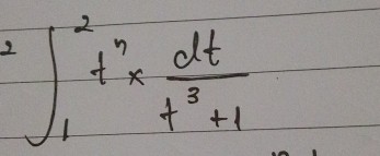 2 ∈t _1^(2t^3)*  dt/t^3+1 