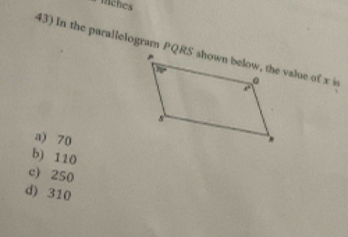 Mches
a) 70
b) 110
c) 250
d) 310