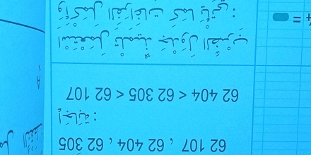 62 107 ， 62 404. 62 305
:U
62404<62305<62107
+=