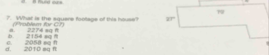 Solved: fluid ozs. 70° 7. What is the square footage of this house? 27 ...