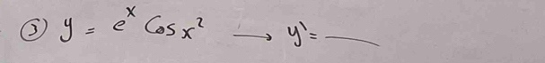 y=e^xcos x^2to y'=_ 