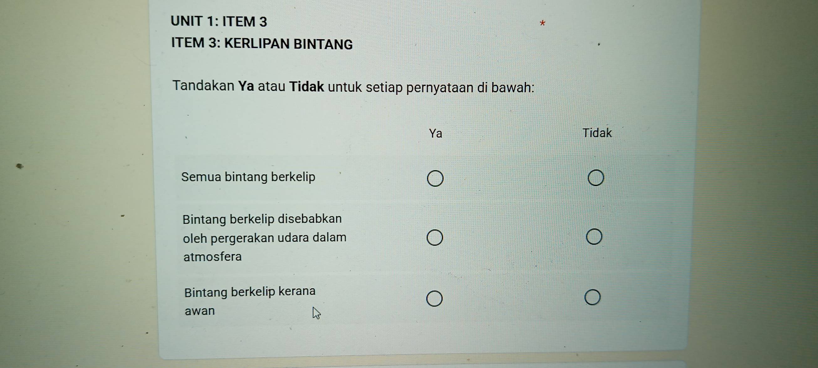 ITEM 3 
ITEM 3: KERLIPAN BINTANG 
Tandakan Ya atau Tidak untuk setiap pernyataan di bawah: