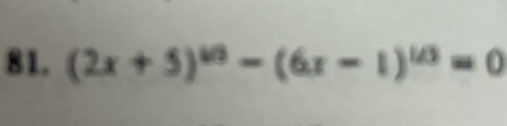 (2x+5)^60-(6x-1)^1/3=0