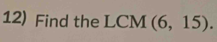 Find the LCN (6,15).