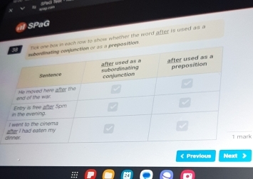 SPaG 
in each row to show whether the word after is used as a 
position. 
d 
rk 
< Previous Next 》