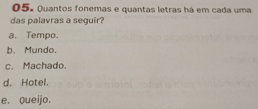 Resolvido:Quantos fonemas e quantas letras há em cada uma das palavras ...