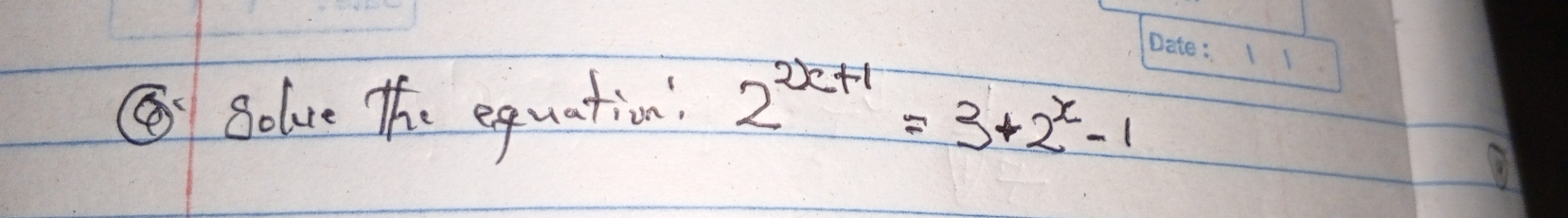 (golve The equation 2^(2x+1)=3+2^x-1