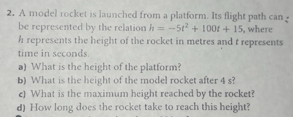 Solved: A model rocket is launched from a platform. Its flight path can ...